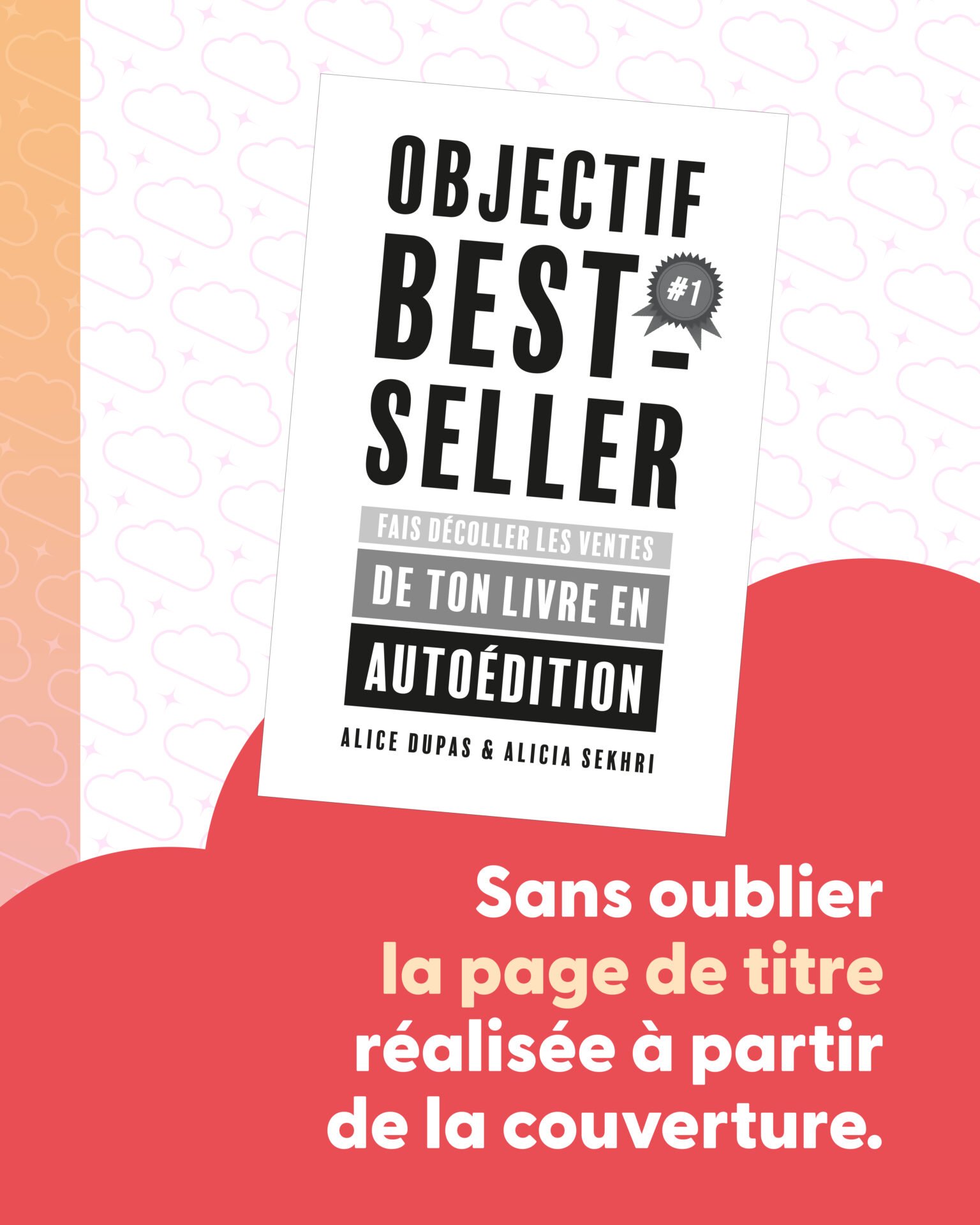 Objectif Best-seller, Alice Dupas et Alicia Sekhri, couverture par Margot Pilet graphiste spécialisée en édition